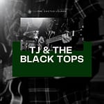 TJ and The Black Tops