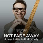 Not Fade Away | A Love Letter to Buddy Holly